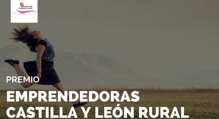 Castilla y León premiará a las mujeres emprendedoras del entorno rural