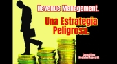 Revenue Management. Una estrategia peligrosa