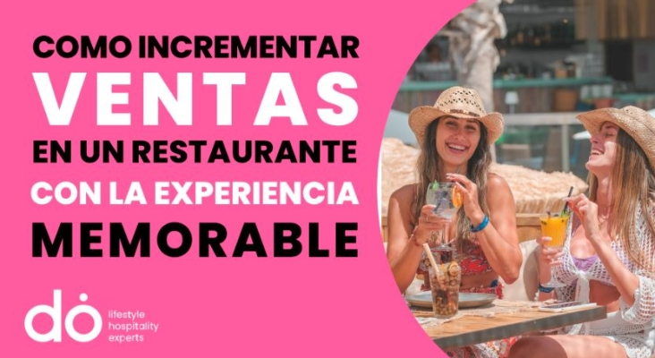 Cómo ofrecer una experiencia memorable en tu restaurante